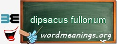 WordMeaning blackboard for dipsacus fullonum